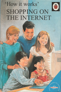 ‘How it works’: SHOPPING ON THE INTERNET (Ladybird Books).