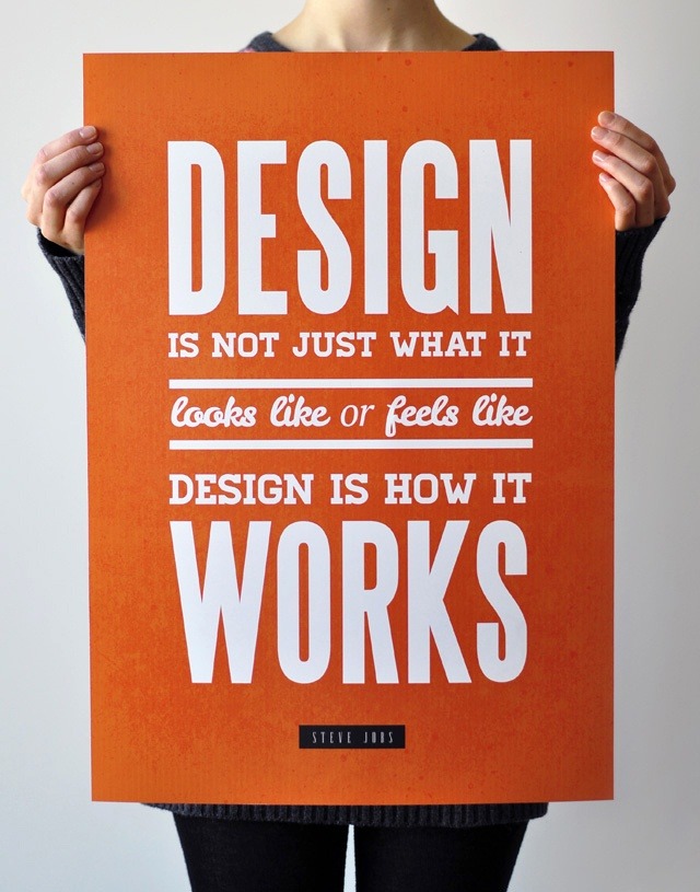 Design is not just what it looks or feels like. Design is how it works.