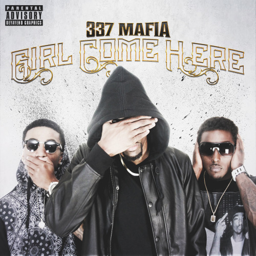 337 MAFIA - Girl Come Here- Hit me up for some work >>> deyayend.g@gmail.com -