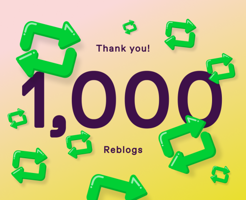 Thank You @honeypirate69 And Everyone Who Got Me To 1000 Reblogs!