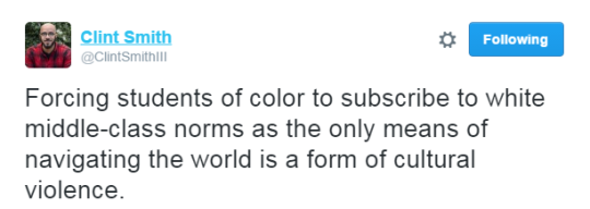 If you're a teacher of black students & you denigrate their culture then you shouldn't be in the classroom