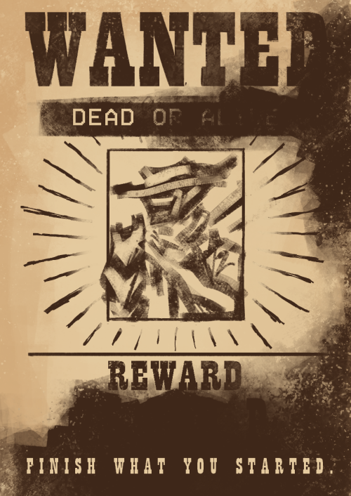 A wanted poster for V2, drawn as a loose silhouette. The text has been mostly covered up or smudged away, the only visible text stating "finish what you started".