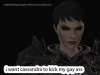 relatabledragonageconfessions:“i want cassandra to kick my gay ass” - Anonymous