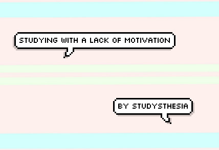 studysthesia: Masterpost Monday: Studying With a Lack of Motivation/Inititation One of the hardest