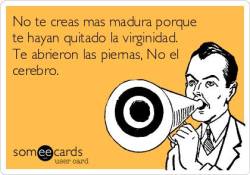 tiopak:  Y no te alteres, hay gente que ni con 30 años madura 