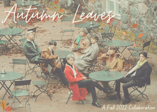 AUTUMN LEAVES MASTERLIST - Fall 2022 Collaboration