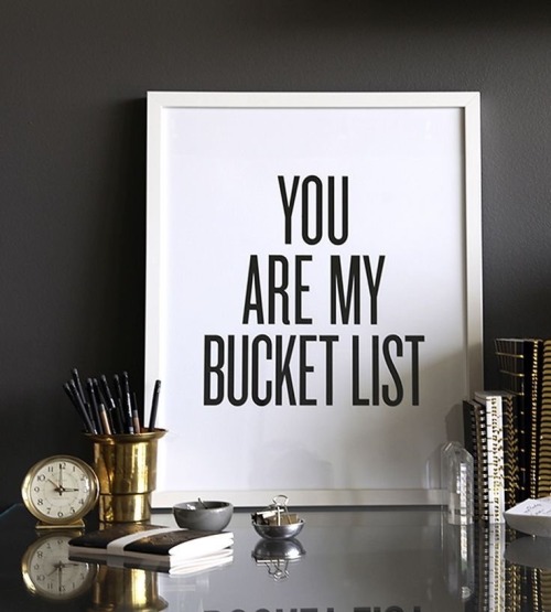 provocative-romantic-unique: Yoh are my bucket list …..