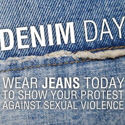 Today Is Denim Day, One Of The Last Days Of April Which Is Sexual Assault Awareness Month. Denim Day