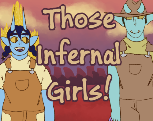 Howdy y’all, Those Infernal Girls is now officially out!StoryAfter a strange light is seen in the de