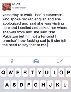 mewser123:  amandakleinhans:   iamretrokid:   americadivided:  I worked at the airport for a year &amp; when I would work the international concourse people would say things like this to me and they were constantly apologizing for their broken English.