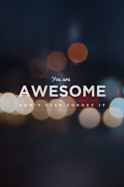 nonconcept:  &ldquo;You are awesome&rdquo; via Betype.