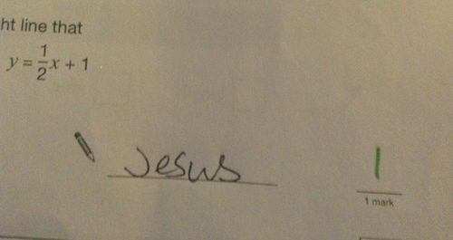 kfc-official:  its-funnier—in-enochian:  kfc-official:  as i go to a catholic school we’re told that ‘jesus is the answer to everything!!1!!!11’  so in a maths exam    You got the mark what the actual hell  wow we dont use that kind of language