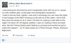 No one will let me use their boat now because they think it was sunk by some fault of mine or negligence but it was docked.