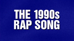 Jeopardy: The 1990s Rap Song