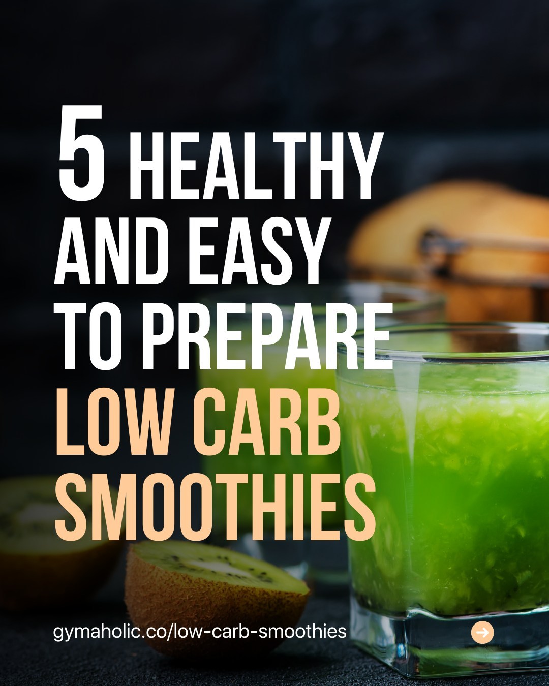 5 Healthy and Easy to Prepare Low Carb Smoothies