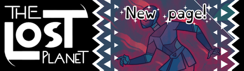 UPDATE: The comic has moved to Tapas. Find it here! The Lost Planet will continue to upload on Tumbl