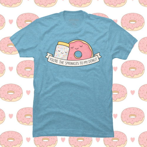  “You’re the sprinkles to my donut”  by kimvervuurtAvailable here! 