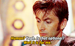 the-riversong:Companions + being cool with the fact that Doctor is an alien.