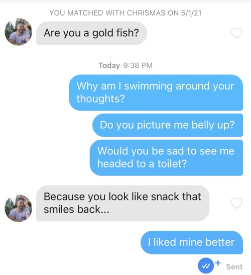 tinderventure:  I’m a goldfish