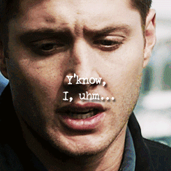 deangirl: DEAN APPRECIATION WEEKMonday ~ Favorite Quote; from All Hell Breaks Lose,