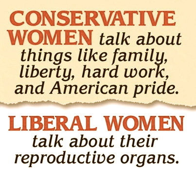 republicanidiots:  CONSERVATIVE WOMEN use terms like “reproductive organs” because they’re ashamed of their sexuality.  
