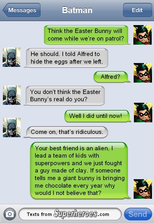 textsfromsuperheroes: Happy Easter from Texts From Superheroes!  Read More  Pffft!