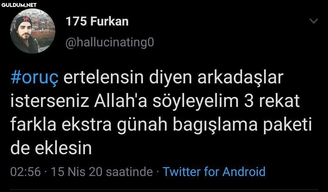 175 Furkan @hallucinating0...