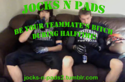 jocks-n-pads2:  Jocks n Pads Be your teammate’s bitch during halftime!