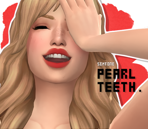 PEARL _ Teeth; I’ve been wanting and searching for teeth that look a bit less uniform and blocky whi