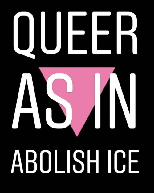 elierlick:Queerness means abolishing borders, ICE, detention, prisons, and all forms of state violen