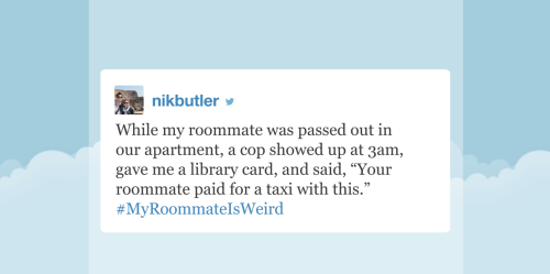 fallontonight:  Jimmy asked for your #MyRoommateIsWeird tweets, and you guys did not disappoint… 
