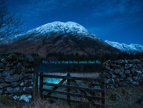 notwiselybuttoowell:Lines from Sir Walter Scott’s “On the Massacre of Glencoe” projected onto the gl