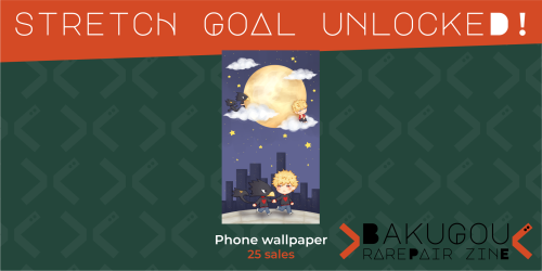 bakugourarepairzine:Our 1st stretch goal has been unlocked! Thank you for your support! This phone w