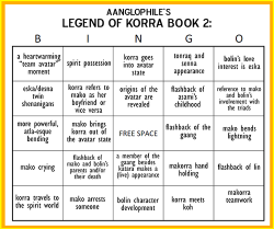 aanglophile:  I WAS BORED AND I MADE A THING yeah so everyone knows how bingo works and when lok starts up again i plan to play against myself. this card is basically my book 2 bucket list and yes i realize half of it is about mako or makorra but let