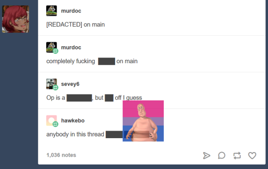 heiroflight413: hawkebo:  sevey6:  murdoc:   murdoc: [REDACTED] on main completely fucking   ████ on main     Op is a ██████, but ██ off I guess   anybody in this thread ████ ██████  BJFDKSGF;SDBGHOABE;LOSNa