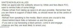 stormingtheivory:  thisisnotjapan:  Advice for protest actions from this tweet:  Advice from #Oakland to white allies and non-black Poc if ur planning on attending a #solidarity action pic.twitter.com/QE8FMkegAZ — FilmingInFerguson (@BellaEiko) December