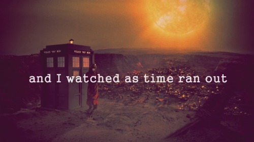 everystarthat-everwas:  I walked away from the last great Time War. I marked the passing of the Time Lords. I saw the birth of the universe and I watched as time ran out, moment by moment until nothing remained. No time. No space. Just me. 