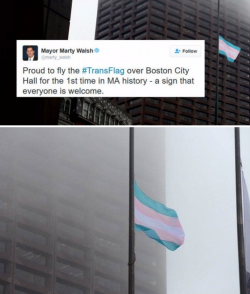 profeminist:  “Proud to fly the #TransFlag over Boston City Hall for the 1st time in MA history. It is a sign that everyone is welcome. And we will keep flying this flag until everyone is equal in MA. #TransBillMA “    As seen on Boston Mayor Marty
