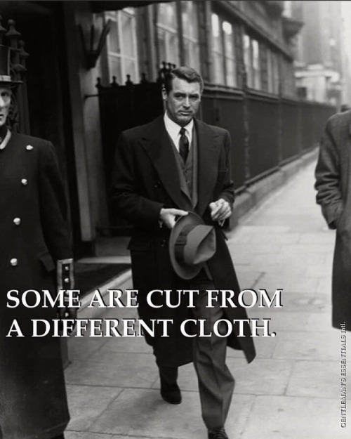 gentlemansessentials - Some are cut from a different cloth....