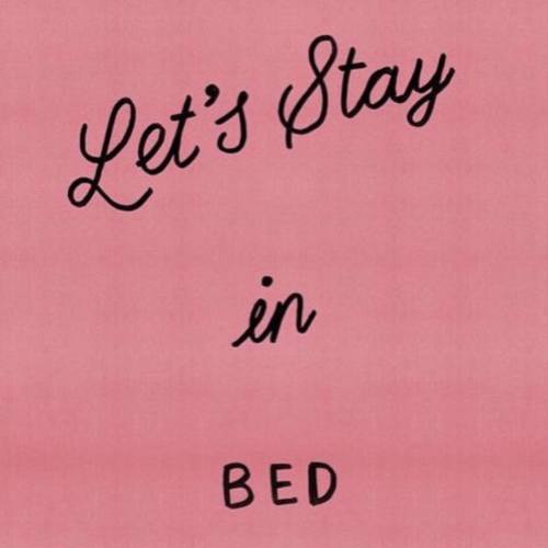 stay in bed