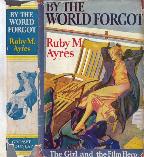 By The World Forgot. Ruby M. Ayers. New York: Grosset and Dunlap, (1933). First edition. Original du