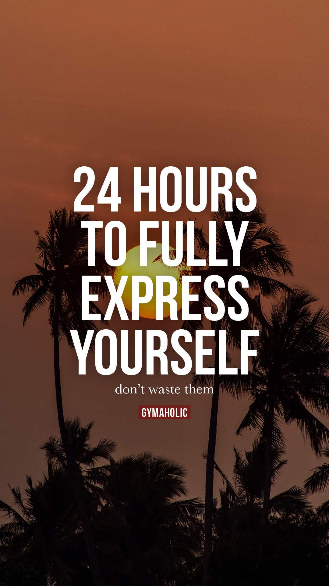 24 hours to fully express yourself