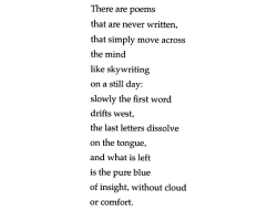 aseaofquotes:  Linda Pastan, “There Are Poems”Submitted by breezefalls.