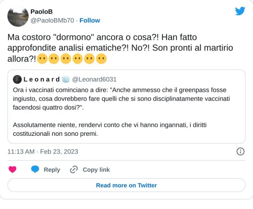 Ma costoro "dormono" ancora o cosa?! Han fatto approfondite analisi ematiche?! No?! Son pronti al martirio allora?!😶😶😶😶😶😶 https://t.co/Lk5a5AZgee  — PaoloB (@PaoloBMb70) February 23, 2023