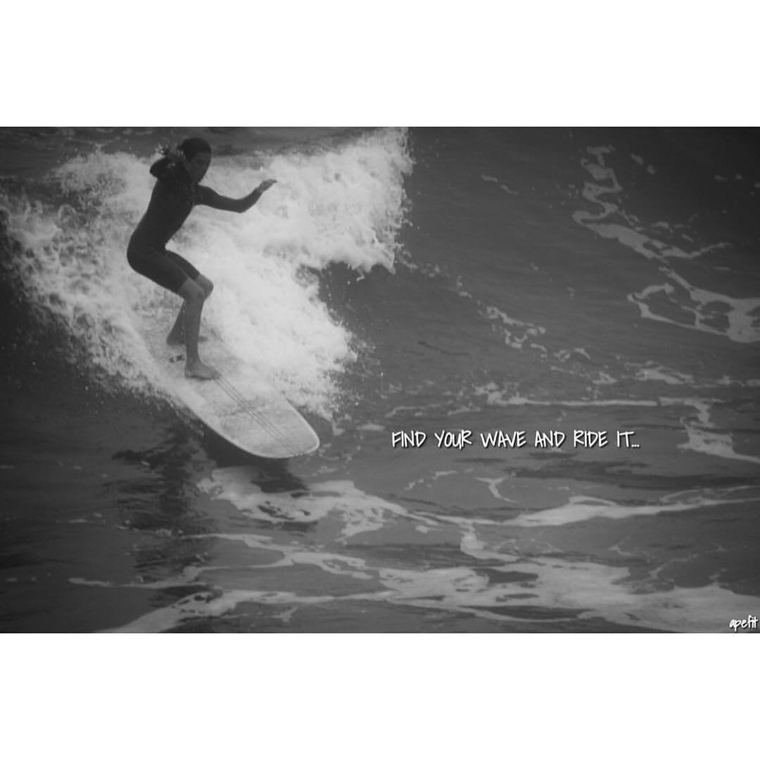 Get apefit with April!!! on Tumblr: Find your wave and ride it... #quotes # surfing #venicebeachgram #waves #venicebeach #ocean #surf #findyourwave  #rideit #ilovela...