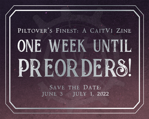  Save the date, Cupcakes! Preorders for Piltover’s Finest: A CaitVi Zine, will be opening in ONE WEE