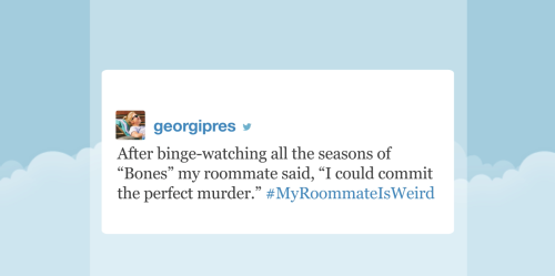 fallontonight:  Jimmy asked for your #MyRoommateIsWeird tweets, and you guys did not disappoint… 