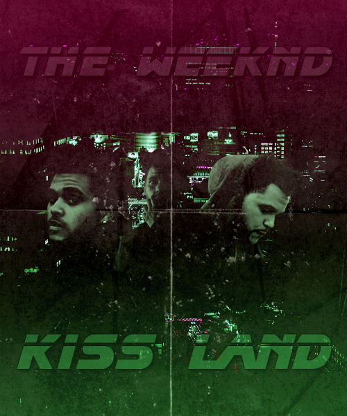 The Weeknd’s albums as movie posters → Kiss Land