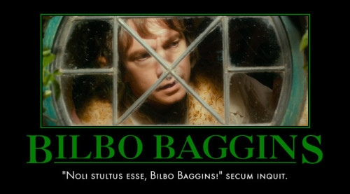 interretialia:interretialia:Bilbo Baggins&ldquo;Noli stultus esse, Bilbo Baggins!&rdquo; secum inqui