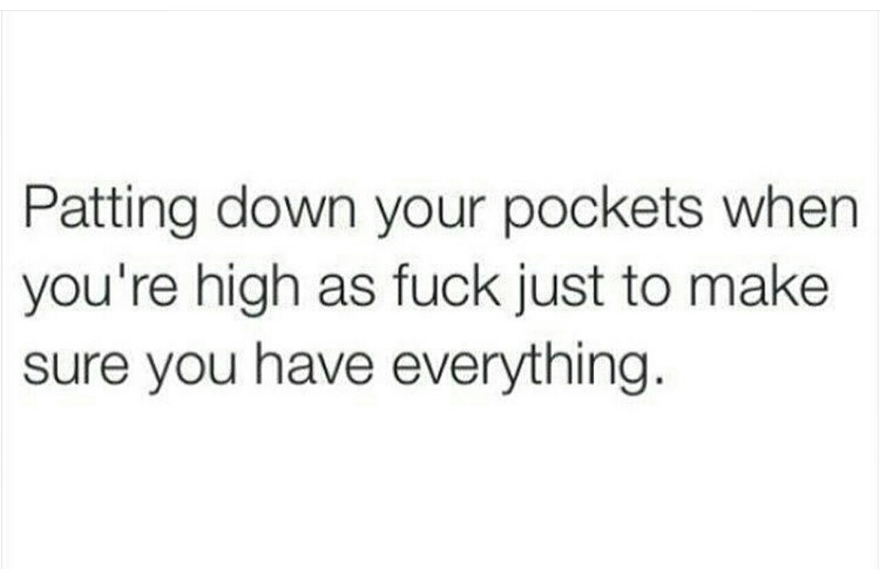 starstruckxxo:  are-you-a-stoner:  Are you a stoner?  YESS 🙋🏼 &amp; prob